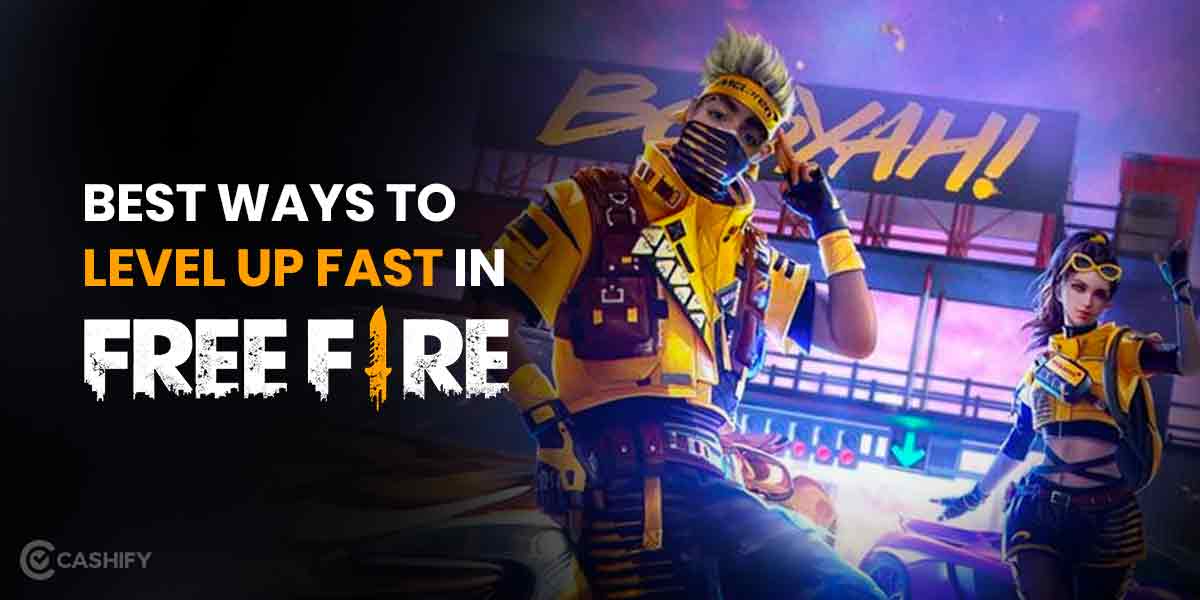 Best Ways to Level Up Fast in Free Fire Cashify Blog