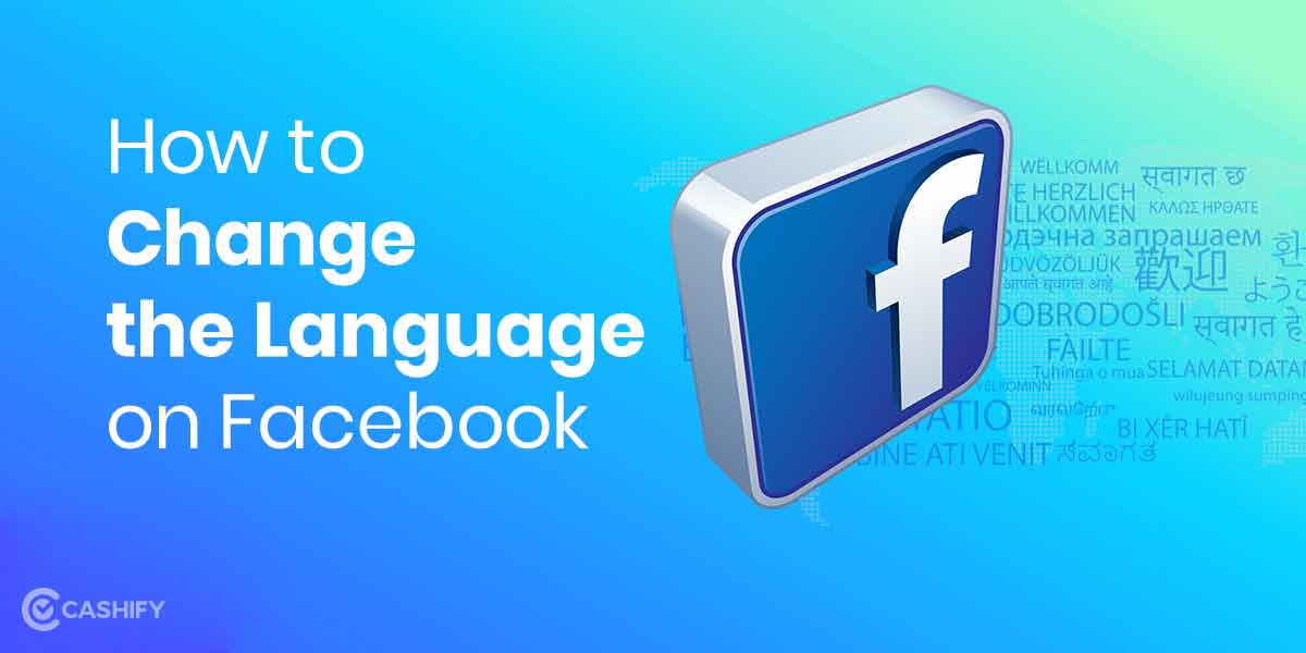 How Can You Change The Language On Facebook A Guide Cashify Blog