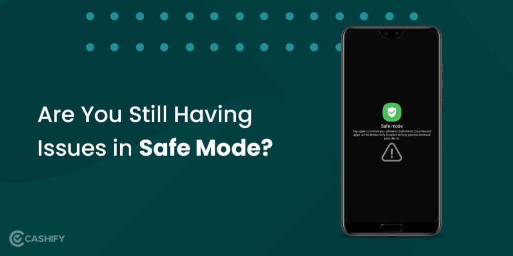 How To Activate Safe Mode On Android! Cashify Blog