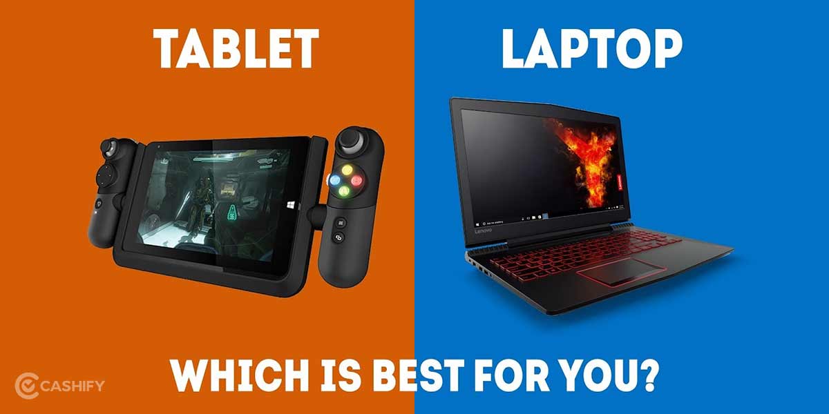 Tablet Vs Laptop Which Is The Best Option For You? Cashify Blog