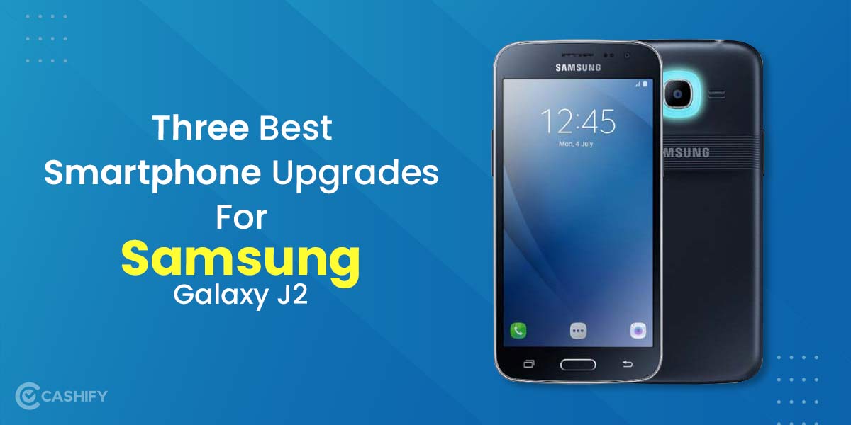 Where Can You Sell Old Samsung Galaxy J2 Cashify Buyback Blog