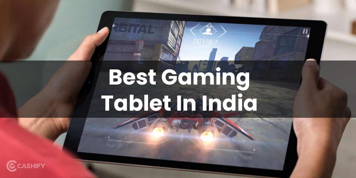 10 Best Gaming Tablets In India November 2023 Cashify Tablets Blog