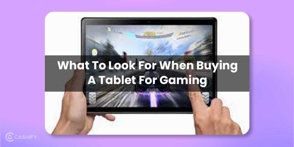 10 Best Gaming Tablets In India November 2023 Cashify Tablets Blog