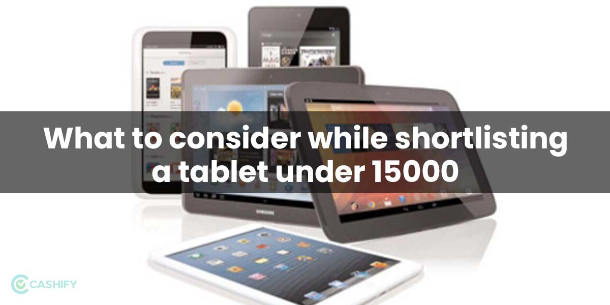 5 Best Tablets Under 15000 In India November 2023 Cashify Tablets Blog