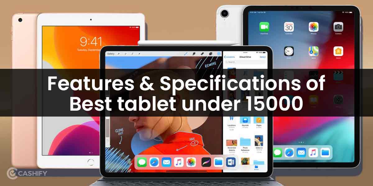 5 Best Tablets Under 15000 In India November 2023 Cashify Tablets Blog