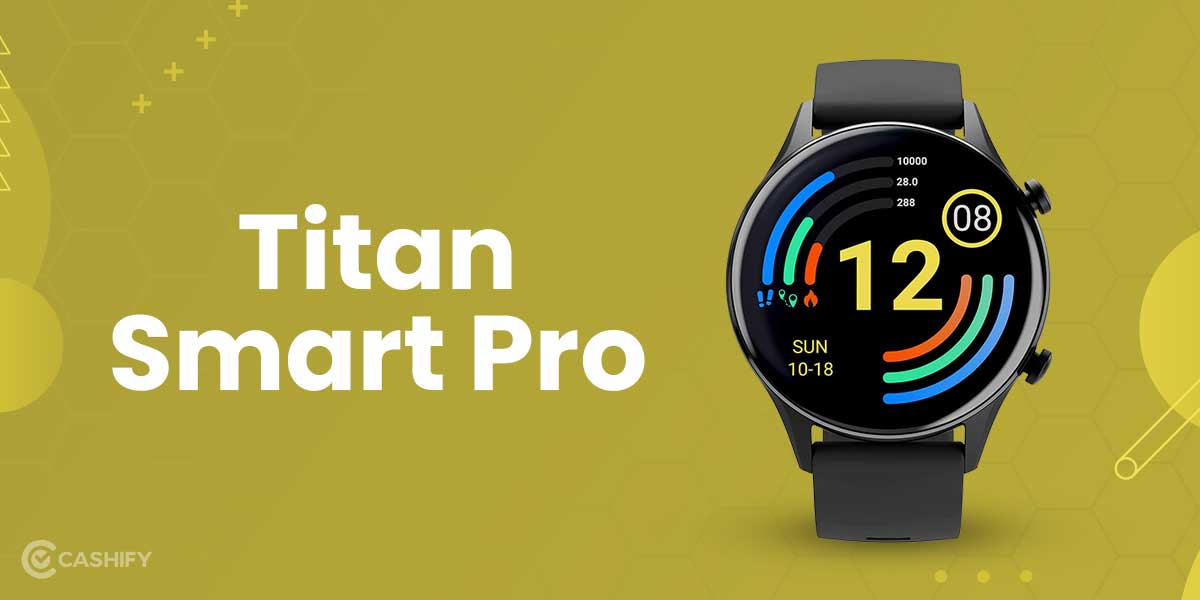 3 Best Titan Smartwatches In India August 2023 Cashify Smartwatches Blog