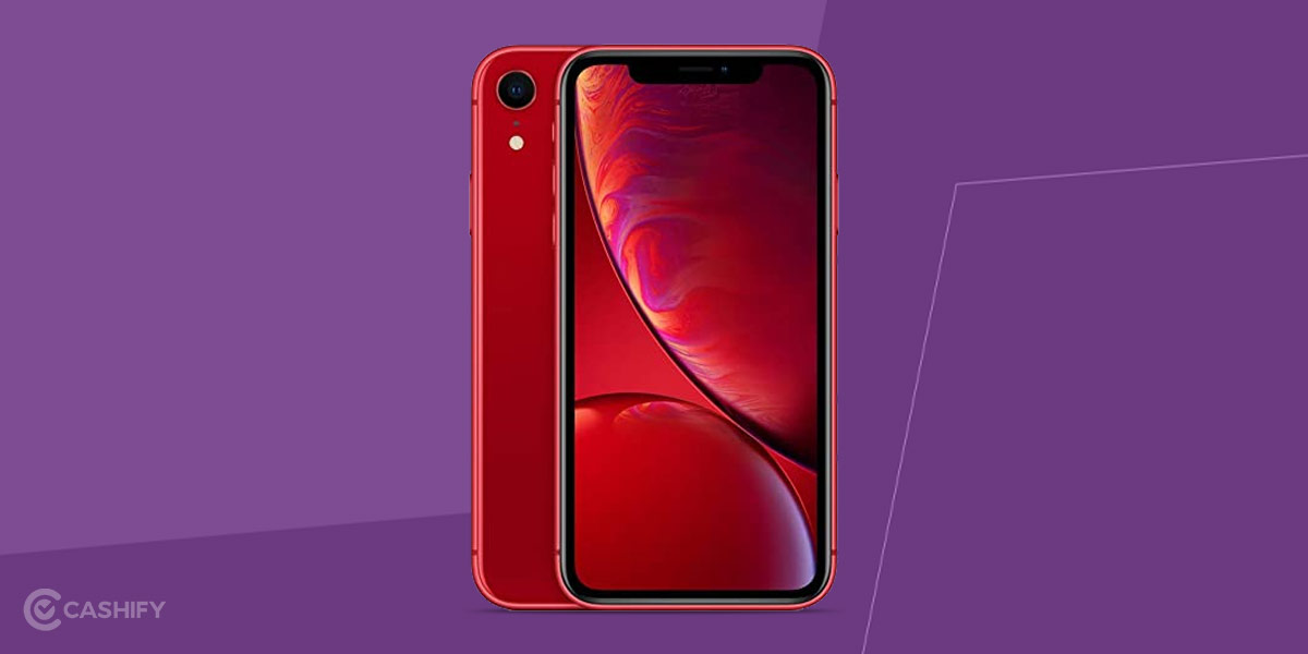 How To Buy Apple iPhone XR For Rs. 21,990 In India? Cashify PhonePro Blog