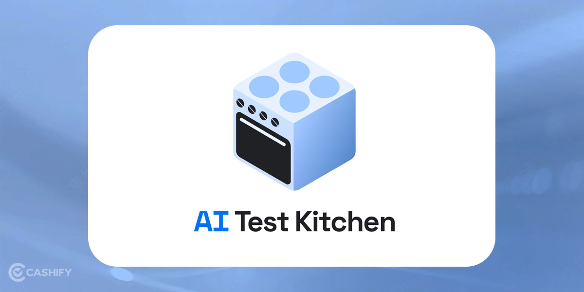 AI Test Kitchen App Everything You Need To Know Cashify Mobile