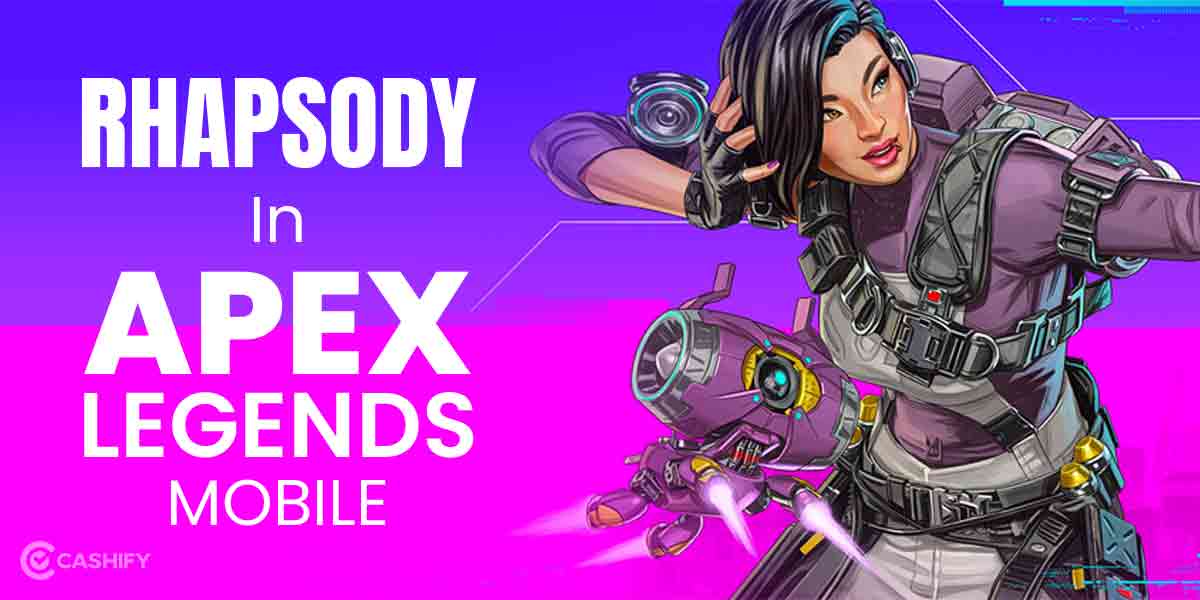 How To Get Rhapsody For Free In Apex Legends Mobile? Cashify Blog
