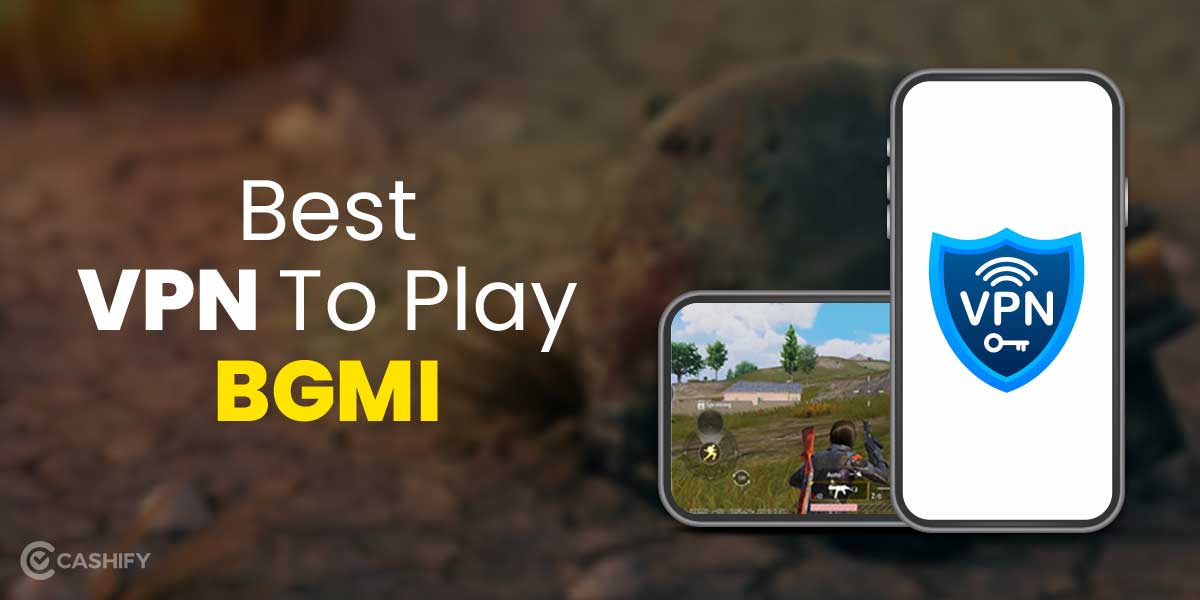 Best Vpn To Play Bgmi Outside India 7 Best VPN To Play BGMI After The Ban In India [April 2024] | Cashify Blog