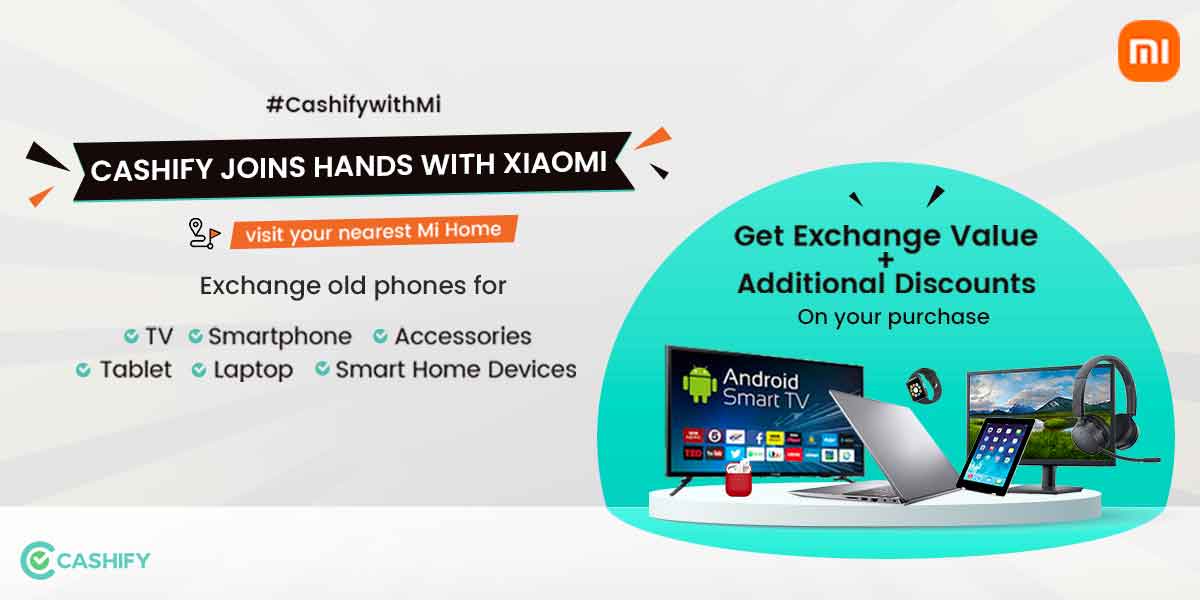 Cashify Joins Hands With Xiaomi NeverSeenBefore Exchange Offers