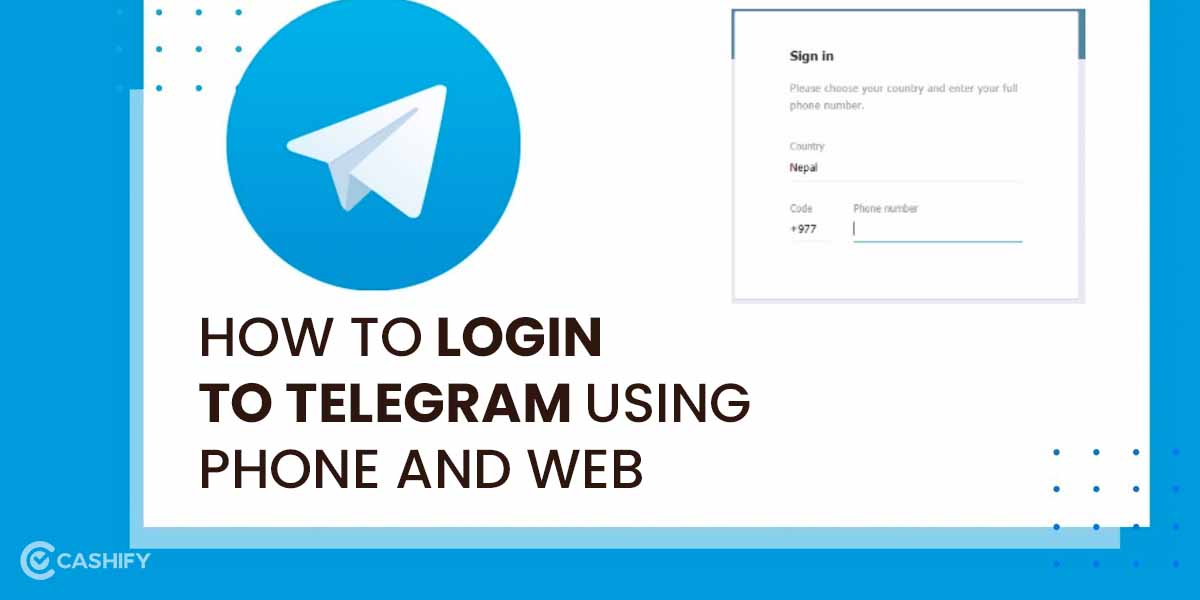 Telegram Login On App And Web Easy Steps March 2024 Cashify Blog