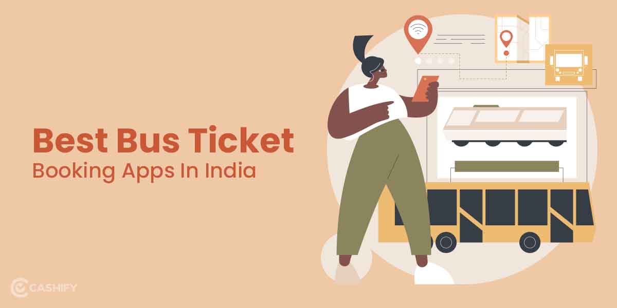 Best Bus Booking Apps In India March 2024 Cashify Blog
