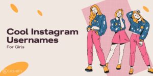 140+ Instagram Names For Girls That Are Too Cool To Miss | Cashify Blog