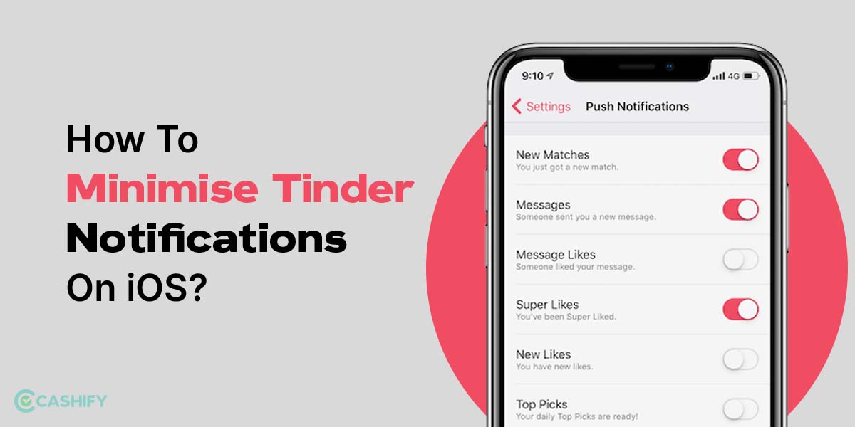 How To Minimise Tinder Notifications On iOS? 4 Easy Ways Cashify