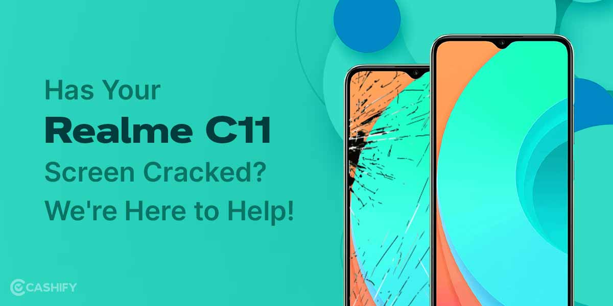 Easy Ways To Repair Your Realme C11 Broken Screen At Best Prices Easy Ways To Repair Your Realme C11 Broken Screen At Best Prices