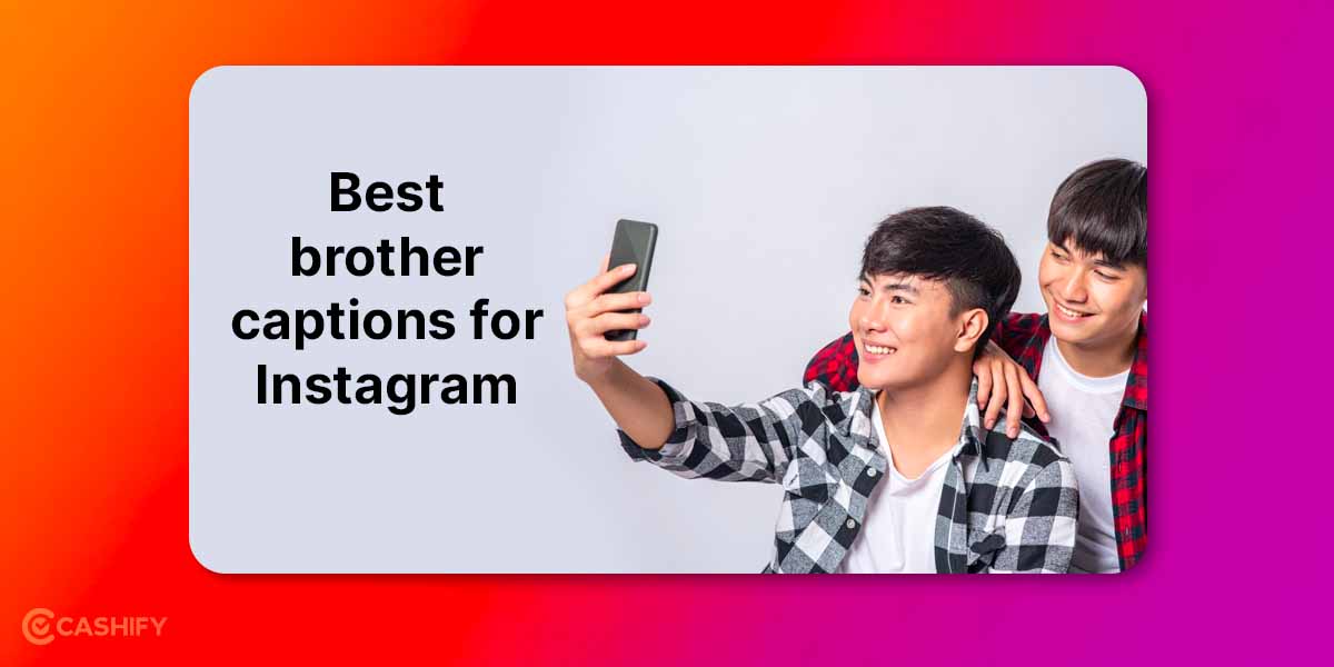 100-funny-and-best-instagram-captions-for-brothers-cashify-blog