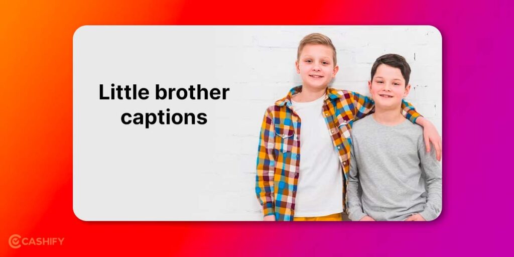 100+ Funny And Best Instagram Captions For Brothers Cashify Blog