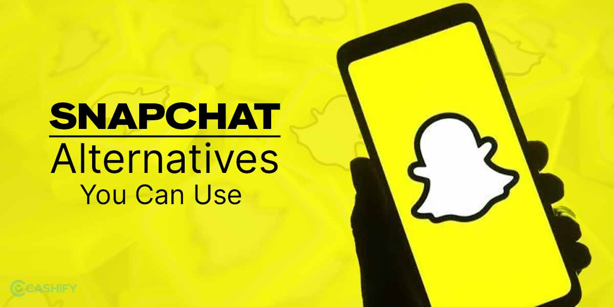 6 Snapchat Alternatives You Can Use To Spark Your Creativity Cashify Blog