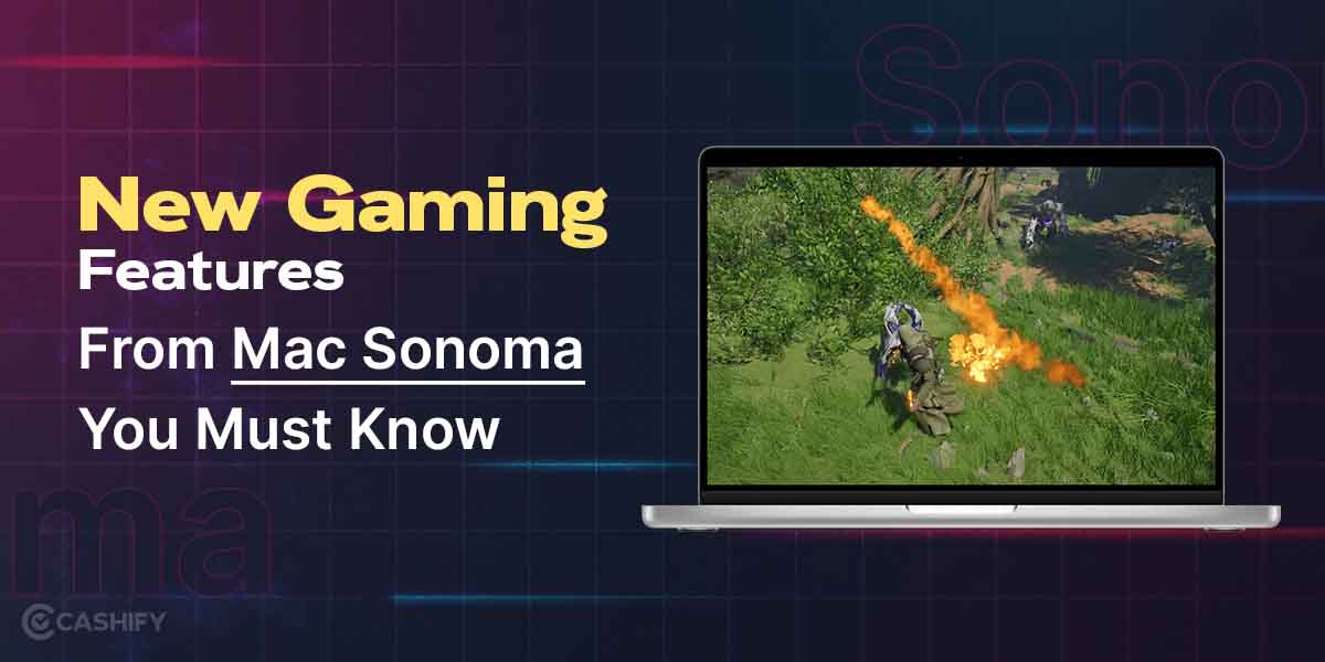 New Gaming Features From macOS Sonoma You Must Know | Cashify Blog