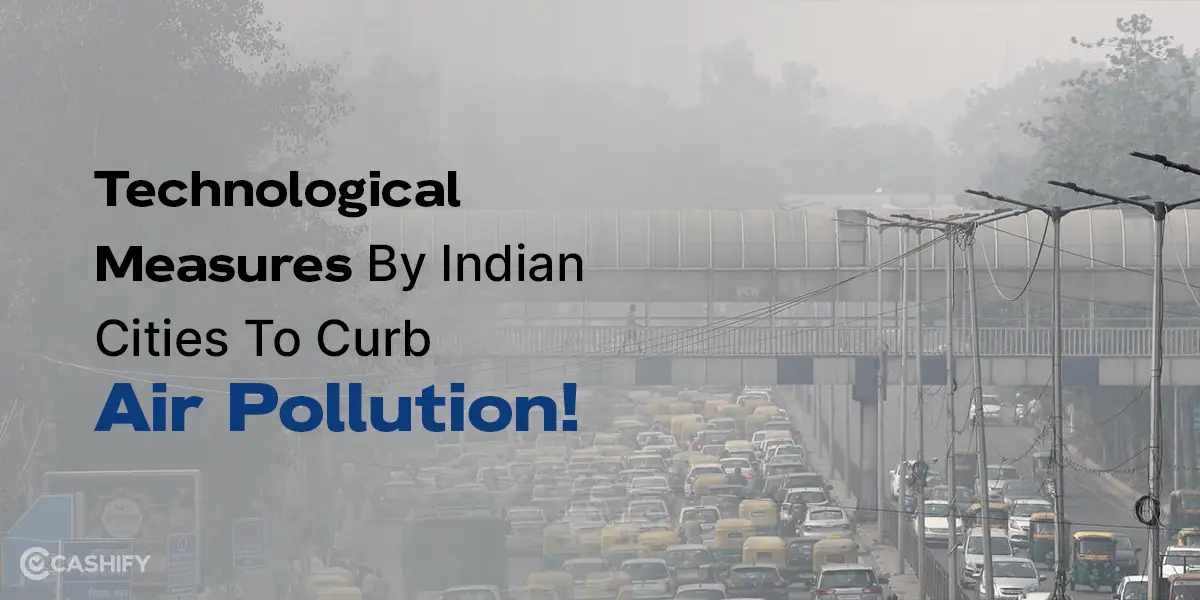 Eight Technological Measures By Indian Cities To Curb Air Pollution ...